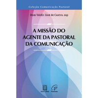 A Missão do Agente da Pastoral da Comunicação